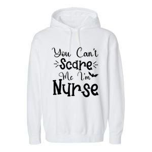 You Cant Scare Me Im Nurse Halloween Meaningful Gift Garment-Dyed Fleece Hoodie