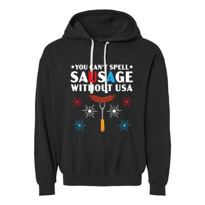 You CanT Spell Sausage Without Usa 4th Of July Garment-Dyed Fleece Hoodie