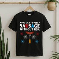 You CanT Spell Sausage Without Usa 4th Of July T-Shirt