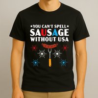 You CanT Spell Sausage Without Usa 4th Of July T-Shirt
