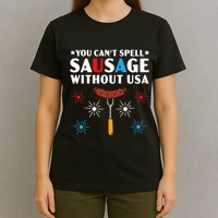 You CanT Spell Sausage Without Usa 4th Of July T-Shirt
