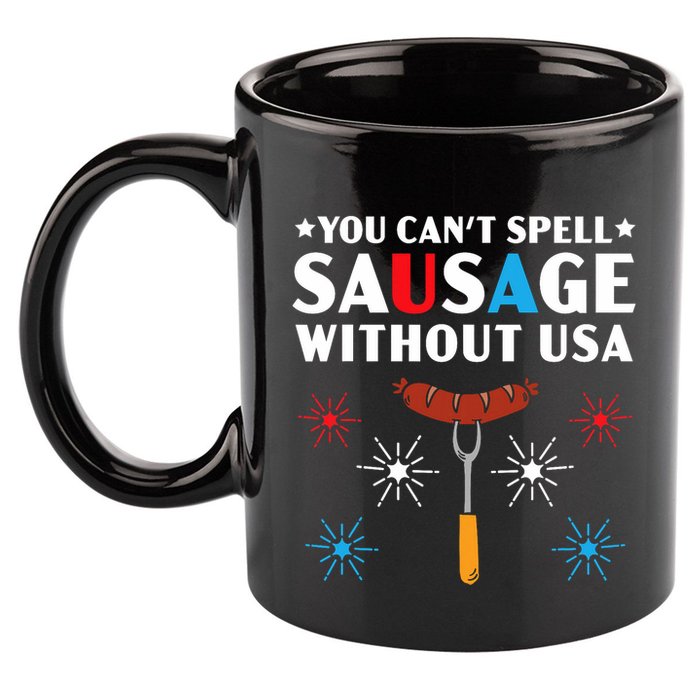 You CanT Spell Sausage Without Usa 4th Of July 11oz C Handle Ceramic Mug