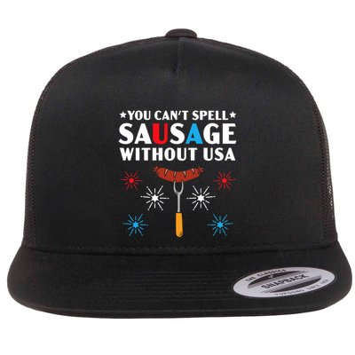 You CanT Spell Sausage Without Usa 4th Of July Flatbill Hat