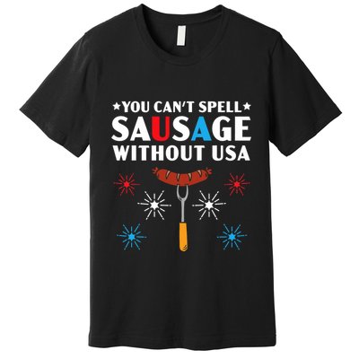 You CanT Spell Sausage Without Usa 4th Of July Premium T-Shirt