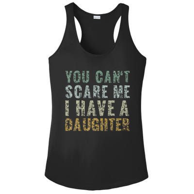 You Cant Scare Me I Have A Daughter Dad Gift Father Day Ladies PosiCharge Competitor Racerback Tank