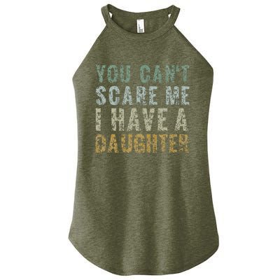 You Cant Scare Me I Have A Daughter Dad Gift Father Day Women’s Perfect Tri Rocker Tank