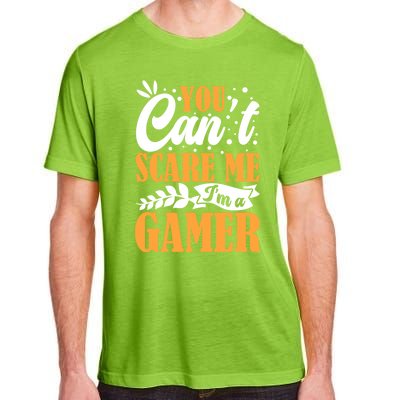 You CanT Scare Me IM A Gamer Gaming Funny Video Game Lover Gift Adult ChromaSoft Performance T-Shirt