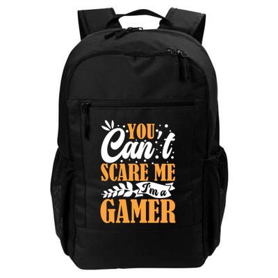 You CanT Scare Me IM A Gamer Gaming Funny Video Game Lover Gift Backpack