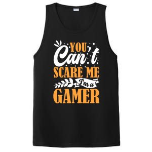 You CanT Scare Me IM A Gamer Gaming Funny Video Game Lover Gift PosiCharge Competitor Tank