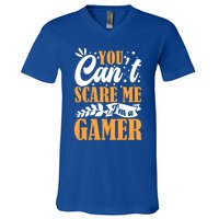 You CanT Scare Me IM A Gamer Gaming Funny Video Game Lover Gift V-Neck T-Shirt