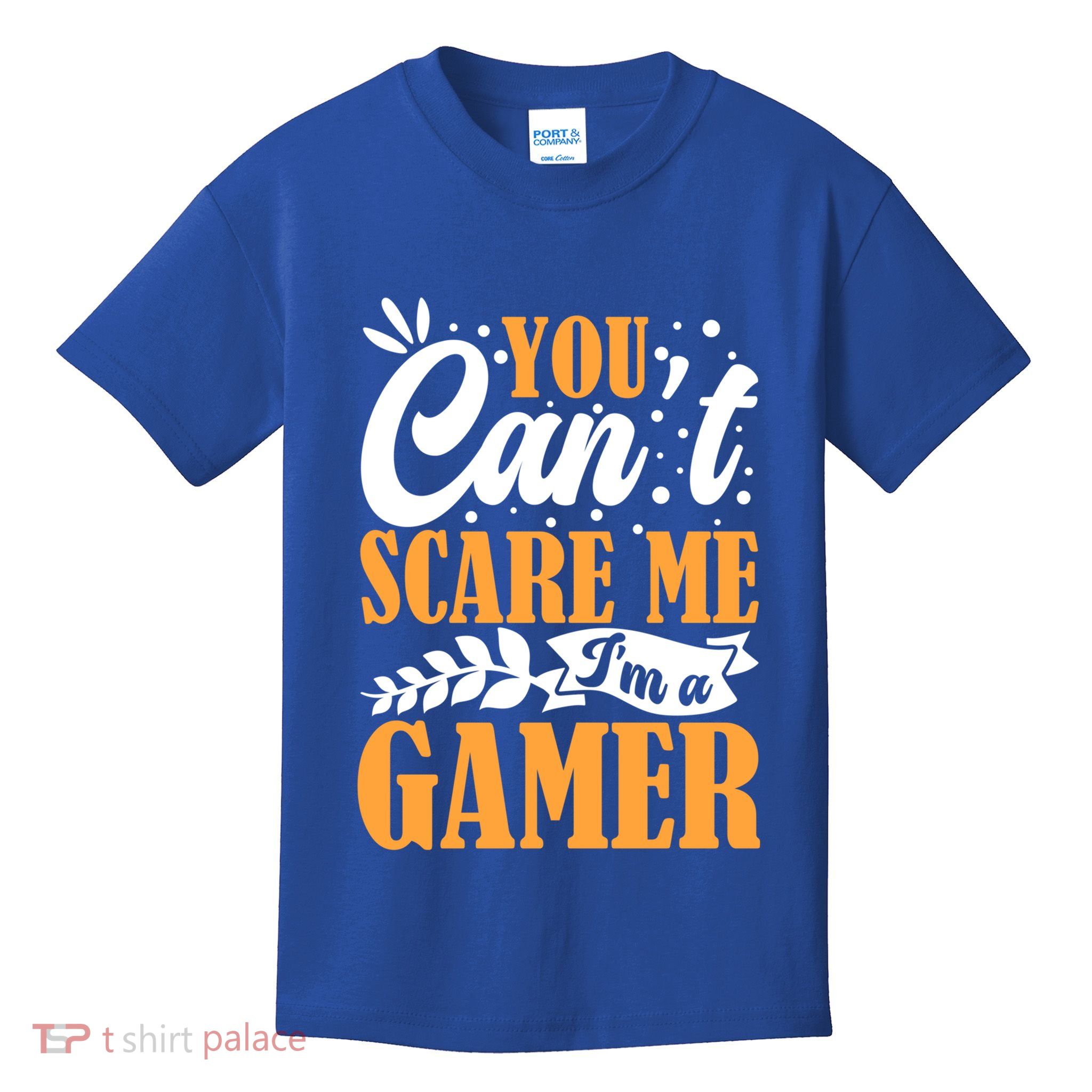 You CanT Scare Me IM A Gamer Gaming Funny Video Game Lover Gift Kids T-Shirt