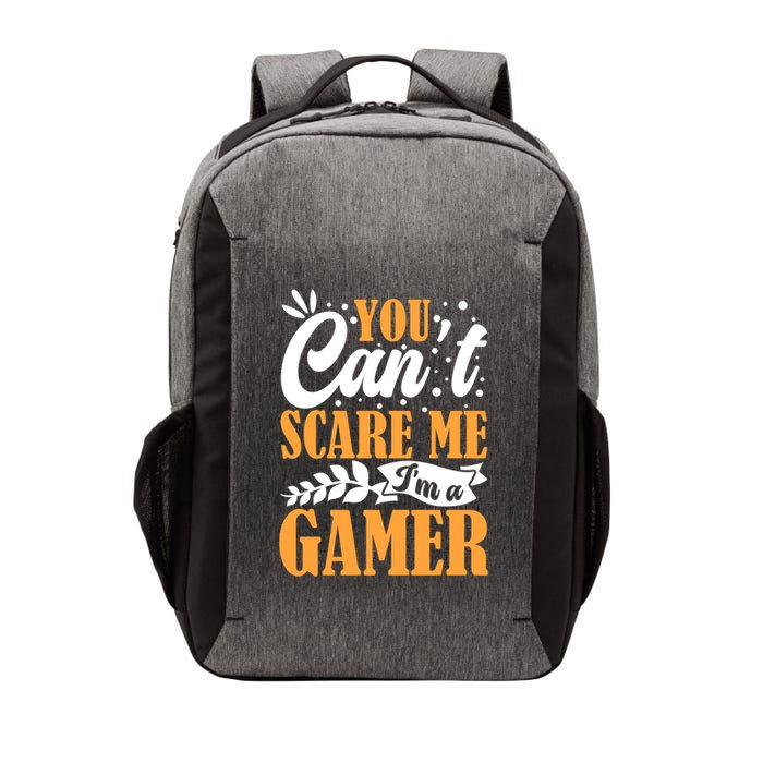 You CanT Scare Me IM A Gamer Gaming Funny Video Game Lover Gift Vector Backpack