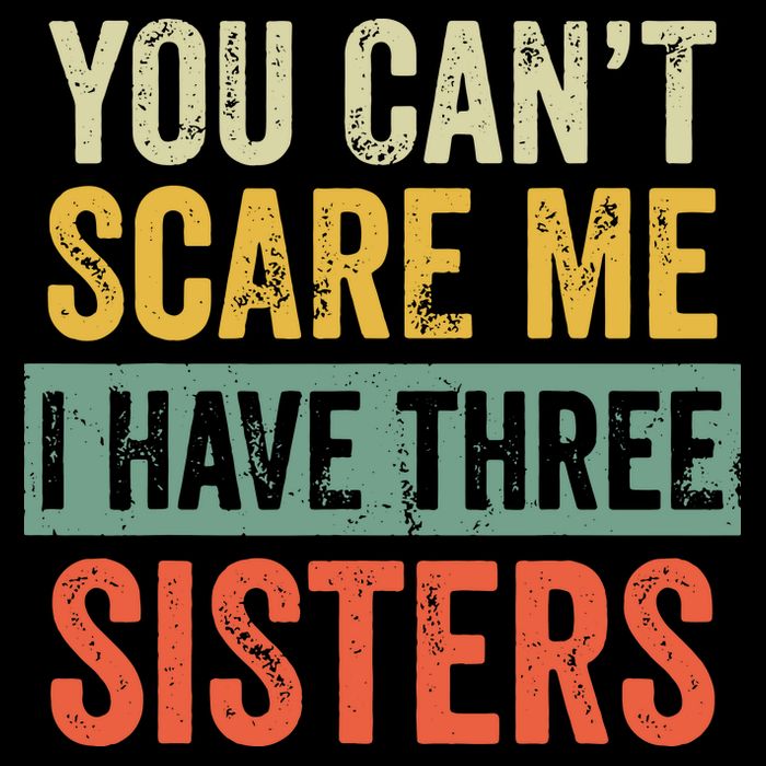 You Can_t Scare Me I Have Three Sisters Funny Brother Gift Cooling Performance Crew T-Shirt