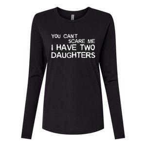 You Cant Scare Me I Have Two Daughters Womens Cotton Relaxed Long Sleeve T-Shirt