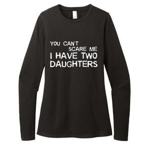 You Cant Scare Me I Have Two Daughters Womens CVC Long Sleeve Shirt