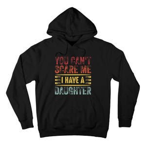 You CanT Scare Me I Have A Daughter Tall Hoodie