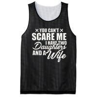 You Cant Scare Me I Have Two Daughters And A Wife Funny Dad Mesh Reversible Basketball Jersey Tank