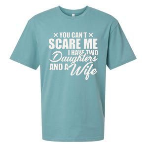 You Cant Scare Me I Have Two Daughters And A Wife Funny Dad Sueded Cloud Jersey T-Shirt