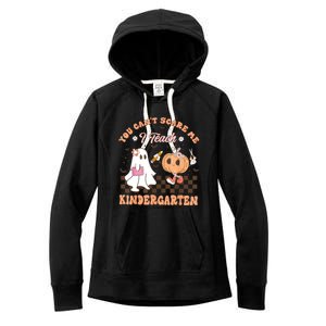 You Cant Scare Me I Teach Kindergarten Teacher Halloween Women's Fleece Hoodie