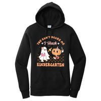 You Cant Scare Me I Teach Kindergarten Teacher Halloween Women's Pullover Hoodie