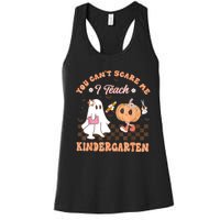 You Cant Scare Me I Teach Kindergarten Teacher Halloween Women's Racerback Tank