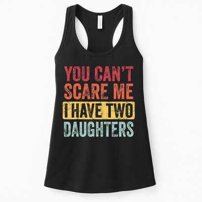 You Cant Scare Me I Have Two Daughters Retro Funny Dad Gift Womens Tank Top