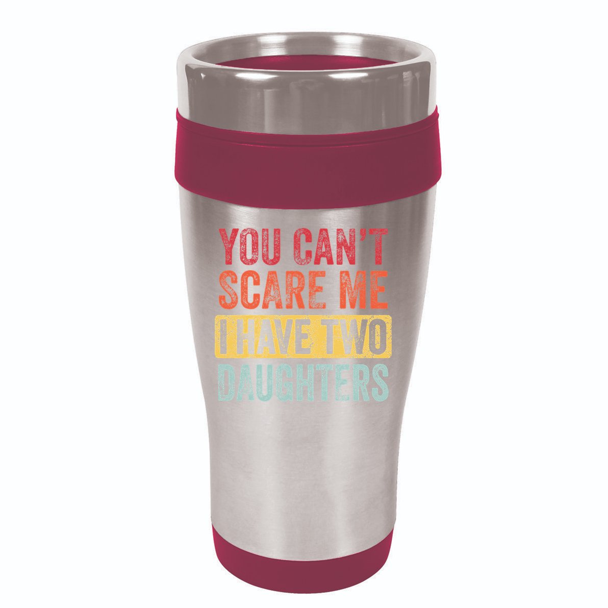 You Cant Scare Me I Have Two Daughters Retro Funny Dad Gift 16oz Travel Tumbler