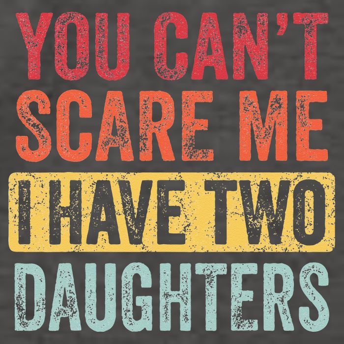 You Cant Scare Me I Have Two Daughters Retro Funny Dad Gift Vector Backpack