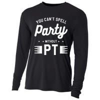 You Can't Spell Party Without PT Physical Therapy Therapist Cooling Performance Long Sleeve Crew