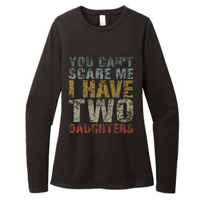 You Can't Scare Me I Have Two Daughters Dad Father Day Womens CVC Long Sleeve Shirt