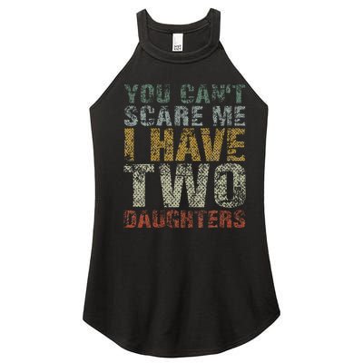 You Can't Scare Me I Have Two Daughters Dad Father Day Women’s Perfect Tri Rocker Tank