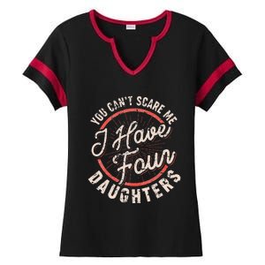 You Can't Scare Me I Have Four Daughters Funny Dad Ladies Halftime Notch Neck Tee