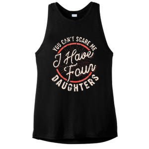 You Can't Scare Me I Have Four Daughters Funny Dad Ladies PosiCharge Tri-Blend Wicking Tank