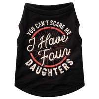 You Can't Scare Me I Have Four Daughters Funny Dad Doggie Tank