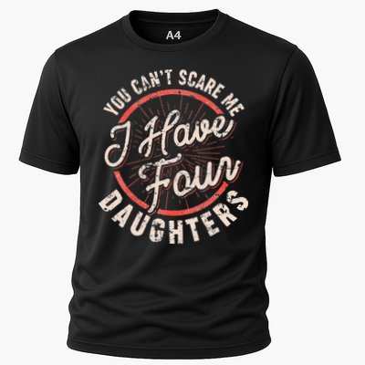 You Can't Scare Me I Have Four Daughters Funny Dad Performance Shirt