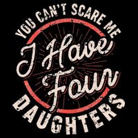 You Can't Scare Me I Have Four Daughters Funny Dad Drawstring Bag
