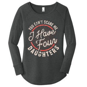 You Can't Scare Me I Have Four Daughters Funny Dad Women's Perfect Tri Tunic Long Sleeve Shirt