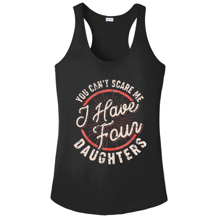 You Can't Scare Me I Have Four Daughters Funny Dad Ladies PosiCharge Competitor Racerback Tank