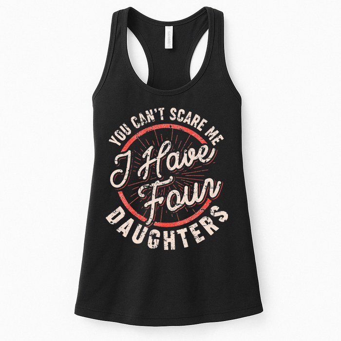 You Can't Scare Me I Have Four Daughters Funny Dad Womens Tank Top