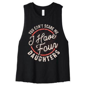 You Can't Scare Me I Have Four Daughters Funny Dad Women's Racerback Cropped Tank