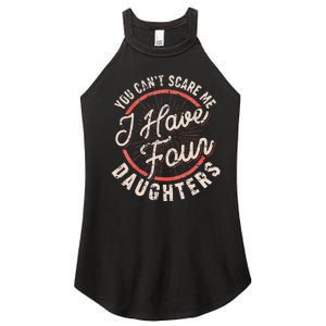 You Can't Scare Me I Have Four Daughters Funny Dad Women's Perfect Tri Rocker Tank