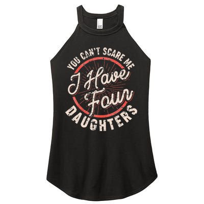 You Can't Scare Me I Have Four Daughters Funny Dad Women's Perfect Tri Rocker Tank