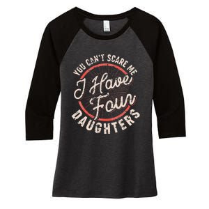 You Can't Scare Me I Have Four Daughters Funny Dad Women's Tri-Blend 3/4-Sleeve Raglan Shirt