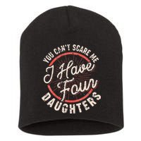 You Can't Scare Me I Have Four Daughters Funny Dad Short Acrylic Beanie