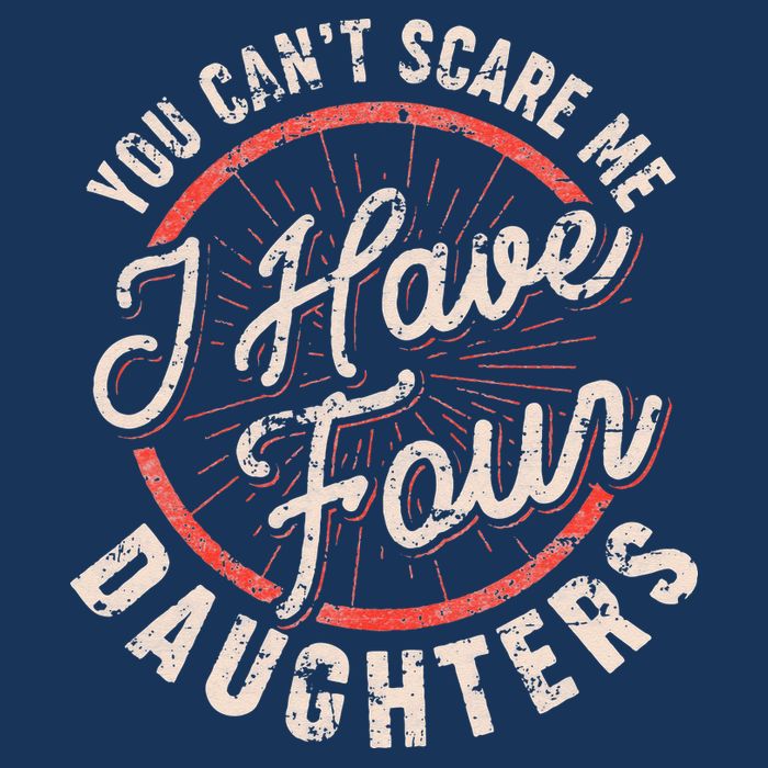 You Can't Scare Me I Have Four Daughters Funny Dad Infant Baby Jersey Bodysuit