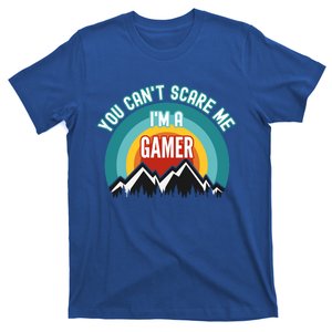 You CanT Scare Me IM A Gamer Gift T-Shirt