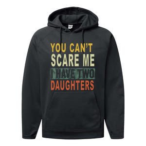 You Can't Scare Me I Have Two Daughters Performance Fleece Hoodie