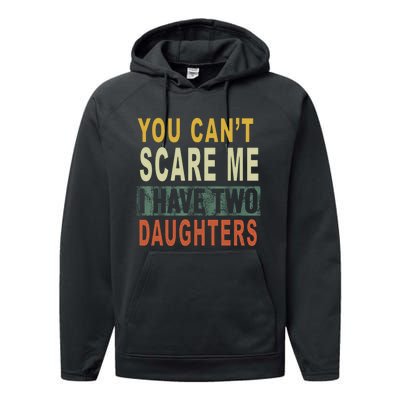 You Can't Scare Me I Have Two Daughters Performance Fleece Hoodie