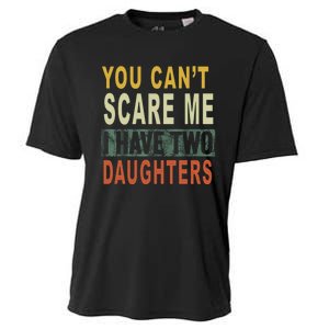 You Can't Scare Me I Have Two Daughters Cooling Performance Crew T-Shirt