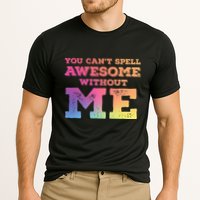 You CanT Spell Awesome Without Me Performance Shirt